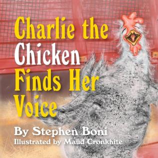 Charlie the Chicken Finds Her Voice