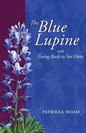 The Blue Lupine: with Going Back to See Ottie