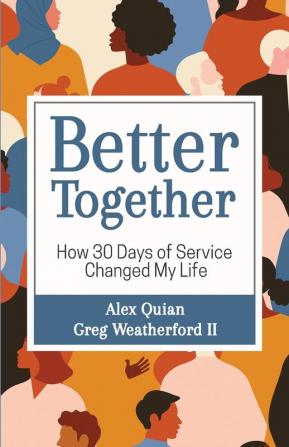 Better Together: How 30 Days of Service Changed My Life