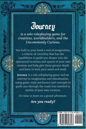 Journey: A Solo Roleplaying Game and Worldbuilding Tool for Writers Game Masters and the Uncommonly Curious