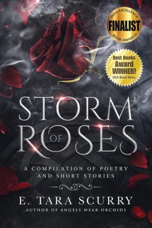 Storm of Roses: A Compilation of Poetry and Short Stories: 1