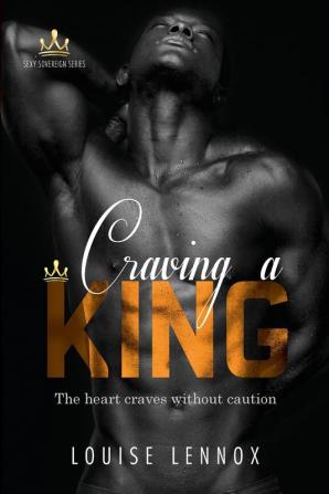 Craving A King: An African Royal Romance: 1 (Sexy Sovereign)