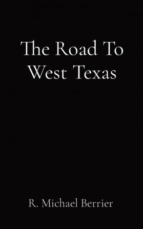 The Road To West Texas