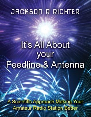 It's All About Your Feedline and Antenna