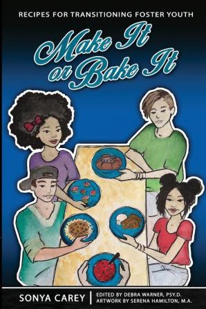 Make It or Bake It: Recipes for Transitioning Foster Youth