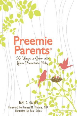 Preemie Parents 26 Ways to Grow with Your Premature Baby