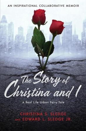 The Story of Christina and I: A Real Life Urban Fairy Tale