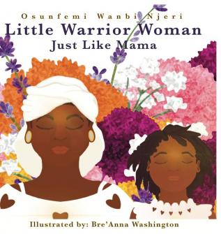 Little Warrior Woman: Just Like Mama