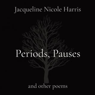 Periods Pauses: and other poems