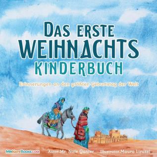 The First Christmas Children's Book (German): Remembering the World's Greatest Birthday: 11 (German Children's Books on Life and Behavior)