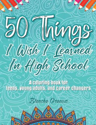 50 Things I Wish I Learned In High School