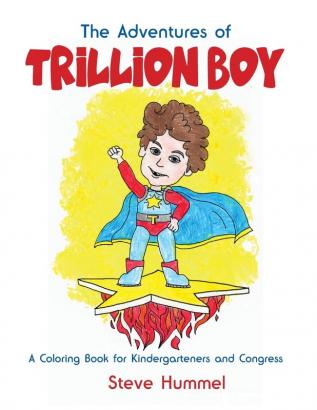 The Adventures of Trillion Boy: A Coloring Book for Kindergarteners and Congress