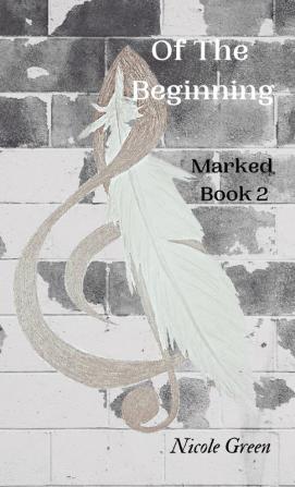 Of The Beginning: Marked: Book Two