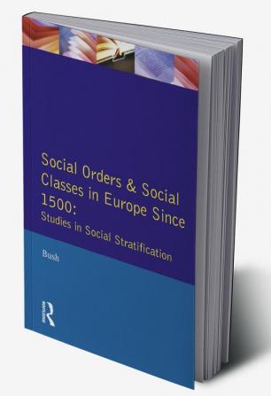 Social Orders and Social Classes in Europe Since 1500