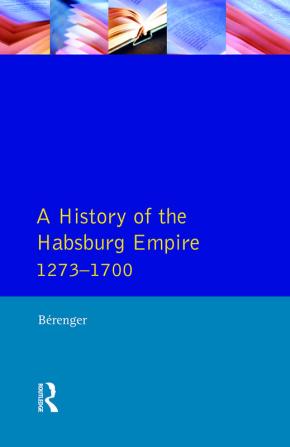 History of the Habsburg Empire 1273-1700