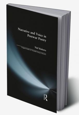 Narrative and Voice in Postwar Poetry