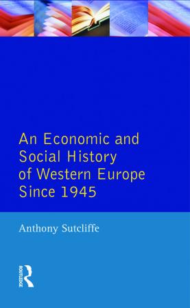 Economic and Social History of Western Europe since 1945 An