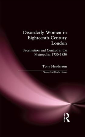 Disorderly Women in Eighteenth-Century London