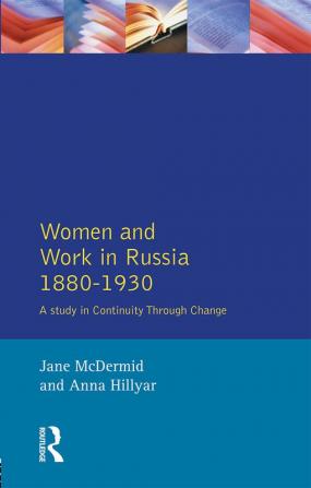 Women and Work in Russia 1880-1930