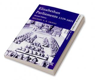 Elizabethan Parliaments 1559-1601