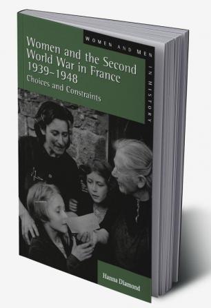 Women and the Second World War in France 1939-1948