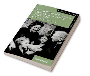 Women and the Second World War in France 1939-1948