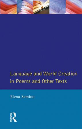 Language and World Creation in Poems and Other Texts