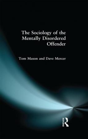 Sociology of the Mentally Disordered Offender