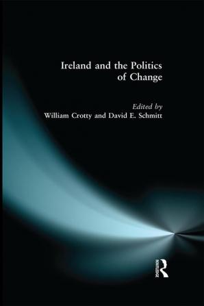 Ireland and the Politics of Change