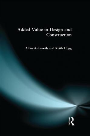 Added Value in Design and Construction