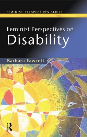 Feminist Perspectives on Disability