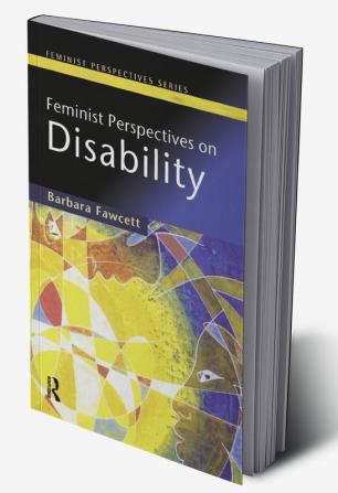 Feminist Perspectives on Disability