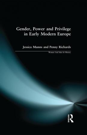 Gender Power and Privilege in Early Modern Europe