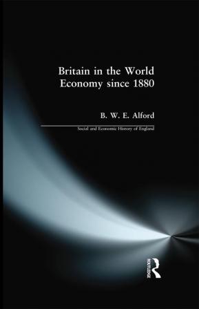 Britain in the World Economy since 1880