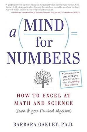 A Mind for Numbers How to Excel at Math and Science (Even If You Flunked Algebra)