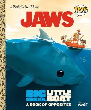 JAWS: Big Shark Little Boat! A Book of Opposites (Funko Pop!)