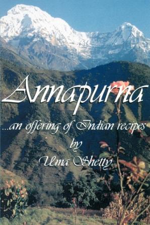 Annapurna: An Offering of Indian Recipes