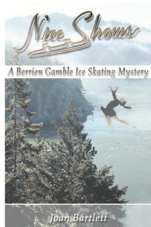 N'ice Shows (Berrien Gamble Ice Skating Mysteries)