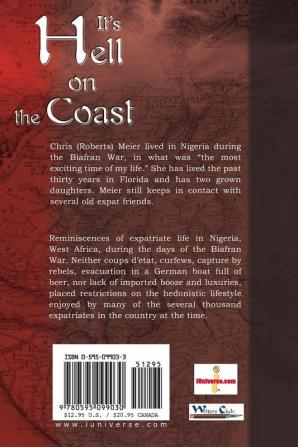 It's Hell on the Coast: A True Story of Expatriate Life in Nigeria West Africa During the Civil War of the 1960's