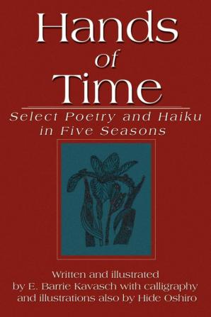 Hands of Time: Select Poetry and Haiku in Five Seasons