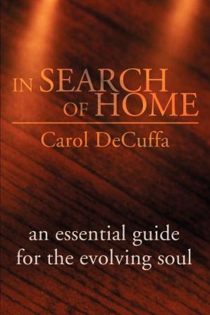 In Search of Home: An Essential Guide for the Evolving Soul