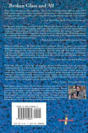 Broken Glass and All: An Inspiring Journey of Hope and Healing: From the Sandlots of East Harlem to the Miraculous Recovery from an Incurable Disease