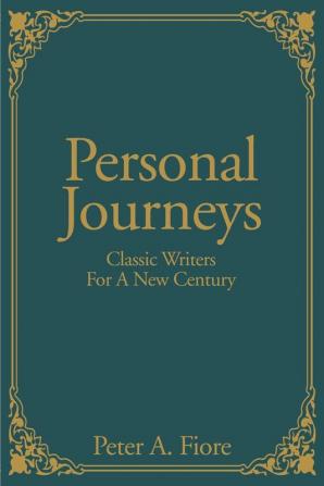 Personal Journeys: Classic Writers for a New Century