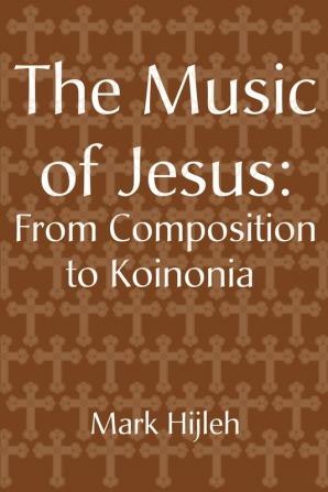 The Music of Jesus: From Composition to Koinonia