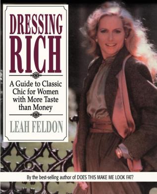 Dressing Rich: A Guide to Classic Chic for Women with More Taste Than Money (Perigee Book)