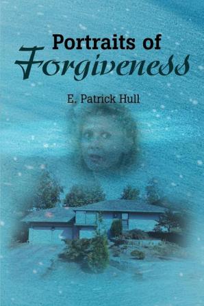 Portraits of Forgiveness