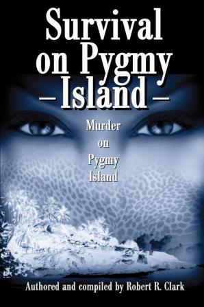 Survival on Pygmy Island: Murder on Pygmy Island