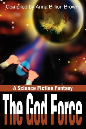 The God Force: A Science Fiction Fantasy