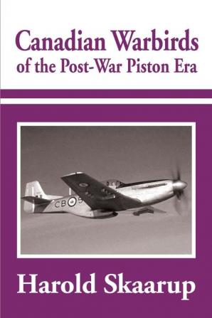 Canadian Warbirds of the Post-War Piston Era