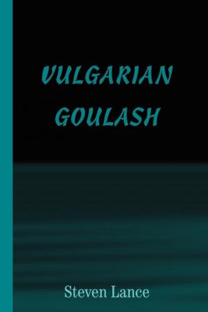 Vulgarian Goulash